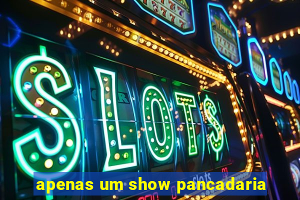 apenas um show pancadaria